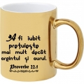 Cana auriu metalizat, A fi iubit pretuieste.. Cana auriu metalizat, A fi iubit pretuieste..